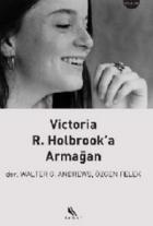 Victoria R. Holbrook'a Armağan