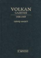 Volkan Gazetesi - Derviş Vahdeti İkinci Meşrutiyetin İlk Ayları ve 31 Mart Olayı İçin Bir Yakın Tarih Belgesi (Ciltli)