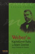 Weber’de Kapitalizmin Ruhu ve İslam Üzerine Sosyo Psikolojik Bir Deneme
