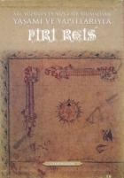 XVI. Yüzyılın Denizci Bir Bilimadamı Yaşamı ve Yapıtlarıyla Piri Reis (3 Cilt-Kutulu)