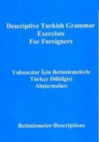 Yabancılar İçin Betimlemelerle Türkçe Dilbilgisi Alıştırmaları Descriptive Turkish Grammar Exercises for Foreigners