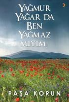 Yağmur Yağar da Ben Yağmaz mıyım