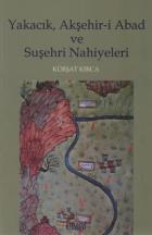 Yakacık, Akşehir-i Abad ve Suşehri Nahiyeleri