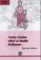 Yanlış Çözüm: Alkol ve Madde Kullanımı