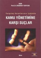 Yargıtay Kararlarının Işığında Kamu Yönetimine Karşı Suçlar