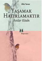 Yaşamak Hatırlamaktır