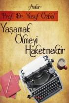 Yaşamak Ölmeyi Haketmektir