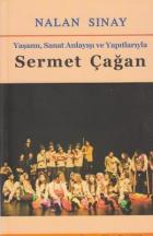 Yaşamı, Sanat Anlayışı ve Yapıtlarıyla Sermet Çağan