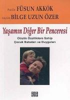 Yaşamın Diğer Bir Penceresi Otistik Özelliklere Sahip Çocuk Babaları ve Duyguları