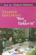 Yaşamın Gerçekleri “Ben ve Türkiye’m“