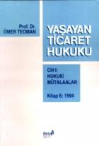 Yaşayan Ticaret Hukuku Cilt: 1 Hukuki Mütalaalar Kitap 6: 1994