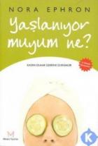 Yaşlanıyor muyum ne