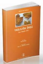 Yaşlılığa Övgü