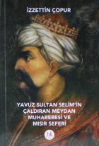 Yavuz Sultan Selim'in Çıldıran Meydan Muharebesi ve Mısır Seferi