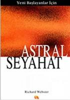 Yeni Başlayanlar İçin Astral Seyahat