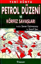 Yeni Dünya Petrol Düzeni ve Körfez Savaşları