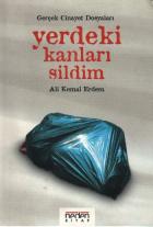 Yerdeki Kanları Sildim-Gerçek Cinayet Dosyaları