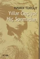 Yıllar Geçiyor Hiç Sormadan