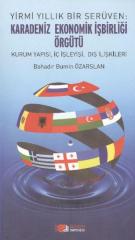 Yirmi Yıllık Bir Serüven: Karadeniz Ekonomik İşbirliği Örgütü
