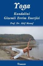 Yoga Serisi-5: Yoga (Kundalini Gizemli Evrim Enerjisi)
