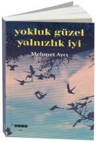 Yokluk Güzel Yalnızlık İyi