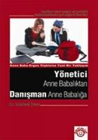 Yönetici Anne Babalıktan Danışman Anne Babalığa