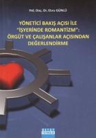 Yönetici Bakış Açısı ile İş Yerinde Romantizm: Örgüt ve Çalışanlar Açısından Değerlendirme