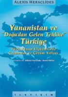 Yunanistan ve “Doğu’dan Gelen Tehlike“ Türkiye Türk-Yunan İlişkilerinde Çıkmazlar ve Çözüm Yolları