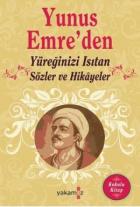 Yunus Emre’den Yüreğinizi Isıtan Sözler ve Hikayeler