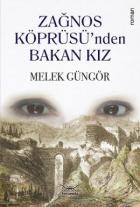 Zağnos Köprüsü' nden Bakan Kız