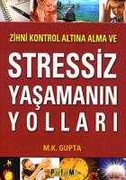 Zihni Kontrol Altına Alma ve Stressiz Yaşamanın Yolları