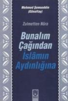 Zulmetten Nura-Bunalım Çağından İslamın Aydınlığına