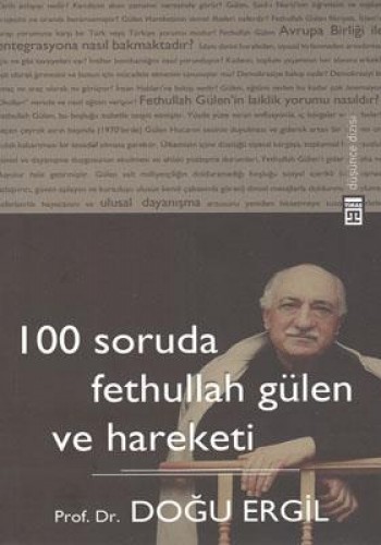 100 Soruda Fethullah Gülen ve Hareketi %17 indirimli Doğu Ergil