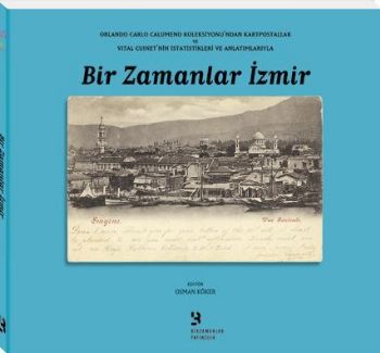 100 Yıl Önce Dizisi-3: Bir Zamanlar İzmir %17 indirimli