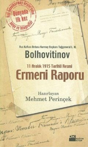 11 Aralık 1915 Tarihli Resmi Ermeni Raporu %17 indirimli L.M. Bolhovit