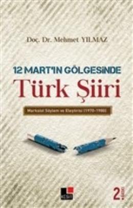 12 Mart’ın Gölgesinde Türk Şiiri Mehmet Yılmaz