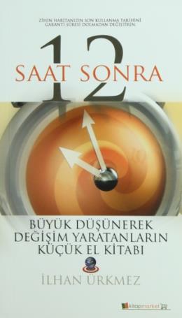 12 Saat Sonra