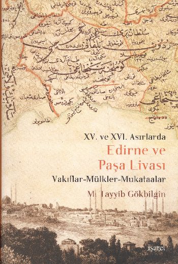 15. ve 16 Asırlarda Edirne ve Paşa Livası