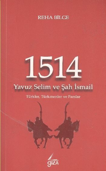 1514 Yavuz Selim ve Şah İsmail (Türkler,Türkmenler ve Farslar) %17 ind