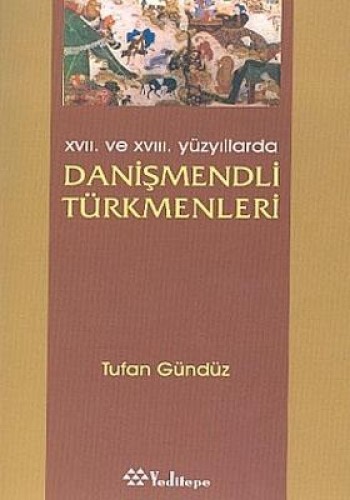 XVII. ve XVIII. Yüzyıllarda Danişmendli Türkmenleri %17 indirimli Tufa