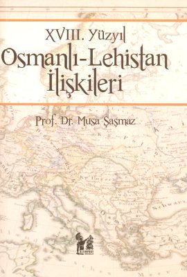 18. Yüzyıl Osmanlı - Lehistan İlişkileri