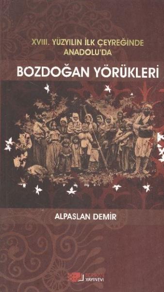 18. Yüzyılın İlk Çeyreğinde Anadolu’da Bozdoğan Yörükleri