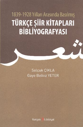 1839 - 1928 Yılları Arasında Basılmış Türkçe Şiir Kitapları Bibliyografyası