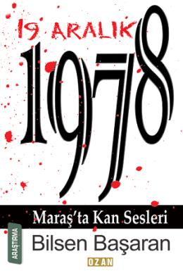 19 Aralık 1978 Maraş'ta Kan Sesleri