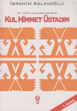 19. Yüzyıl Alevi - Bektaşi Şairi Kul Hikmet Üstadım