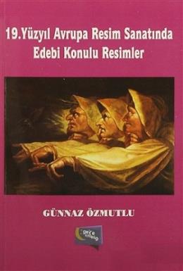 19. Yüzyıl Avrupa Resim Sanatında Edebi Konulu Resimler