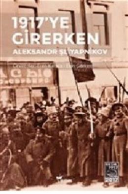 1917 ye Girerken Aleksandr Şliyapnikov