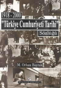 1918-2000 “Türkiye Cumhuriyeti Tarihi“ Sözlüğü