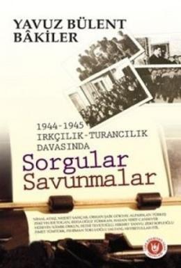 1944-1945 Irkçılık-Turancılık Davasında Sorgular Savunmalar %17 indiri