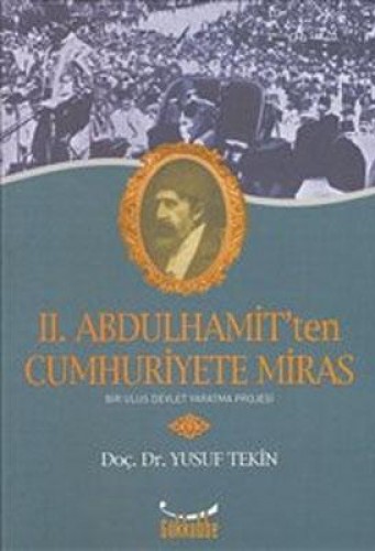 2. Abdülhamit’ten Cumhuriyete Miras Yusuf Tekin